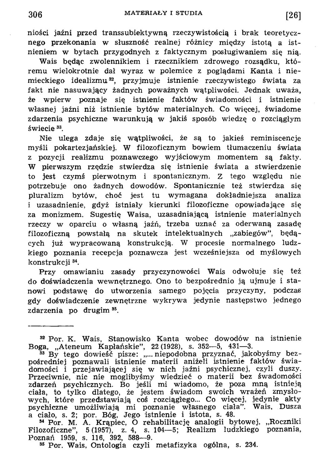 niości jaźni przed transsubiektyw ną rzeczyw istością i brak teoretycznego przekonania w słuszność realnej różnicy m iędzy istotą a istnieniem w bytach przygodnych z faktycznym posługiw aniem się nią.