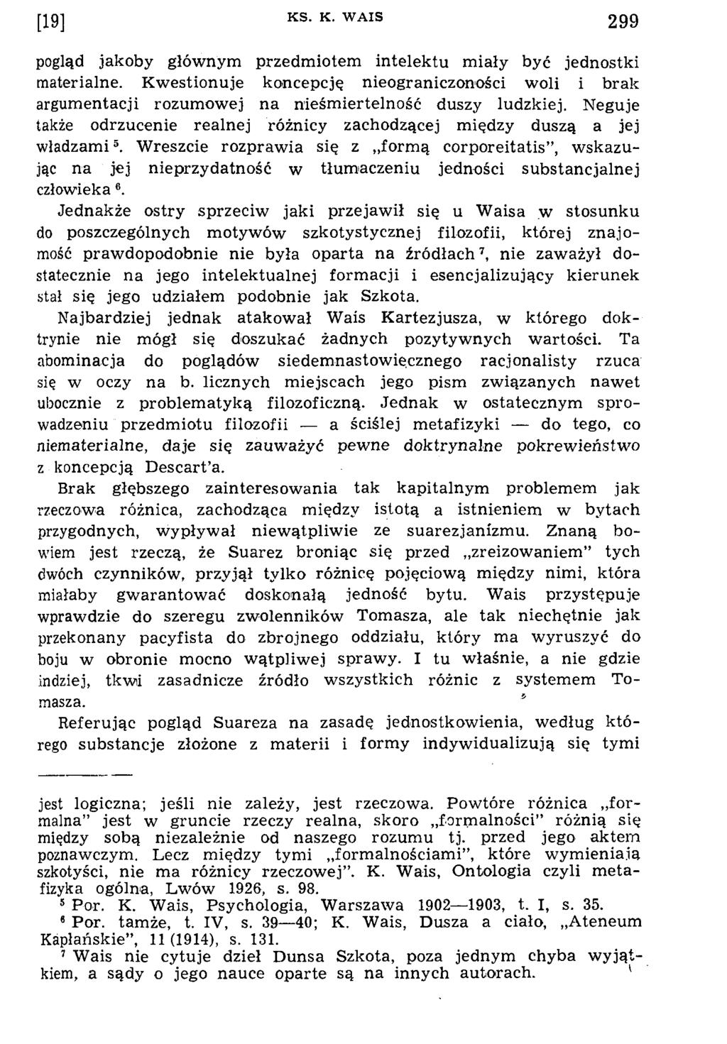 pogląd jakoby głów nym przedm iotem in telektu m iały być jednostki materialne. K w estionuje koncepcję nieograniczoności w oli i brak argumentacji rozum ow ej na nieśm iertelność duszy ludzkiej.