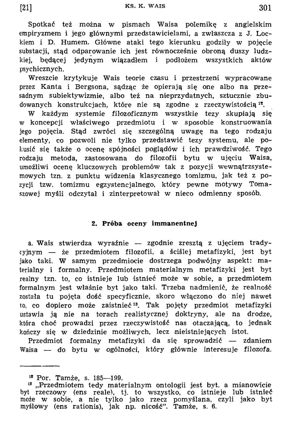 Spotkać też m ożna w pism ach W aisa polem ikę z angielskim empiryzmem i jego głów nym i przedstaw icielam i, a zw łaszcza z J. L ockiem i D. Humem.