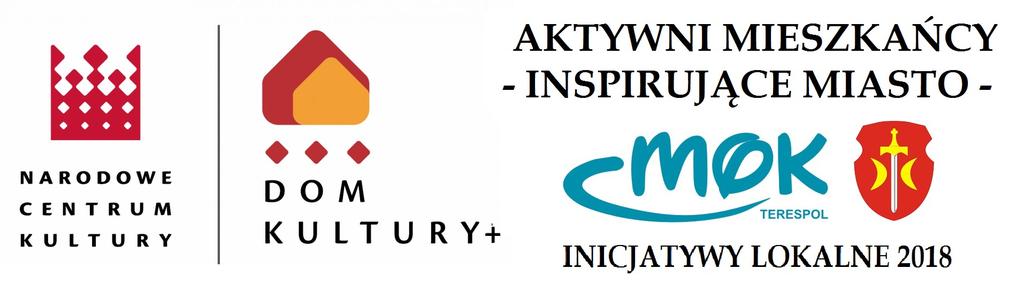 Regulamin wyboru inicjatyw w konkursie projektu,,aktywni Mieszkańcy - Inspirujące Miasto", w ramach programu Narodowego Centrum Kultury Dom Kultury+ Inicjatywy lokalne 2018 Regulamin określa zasady