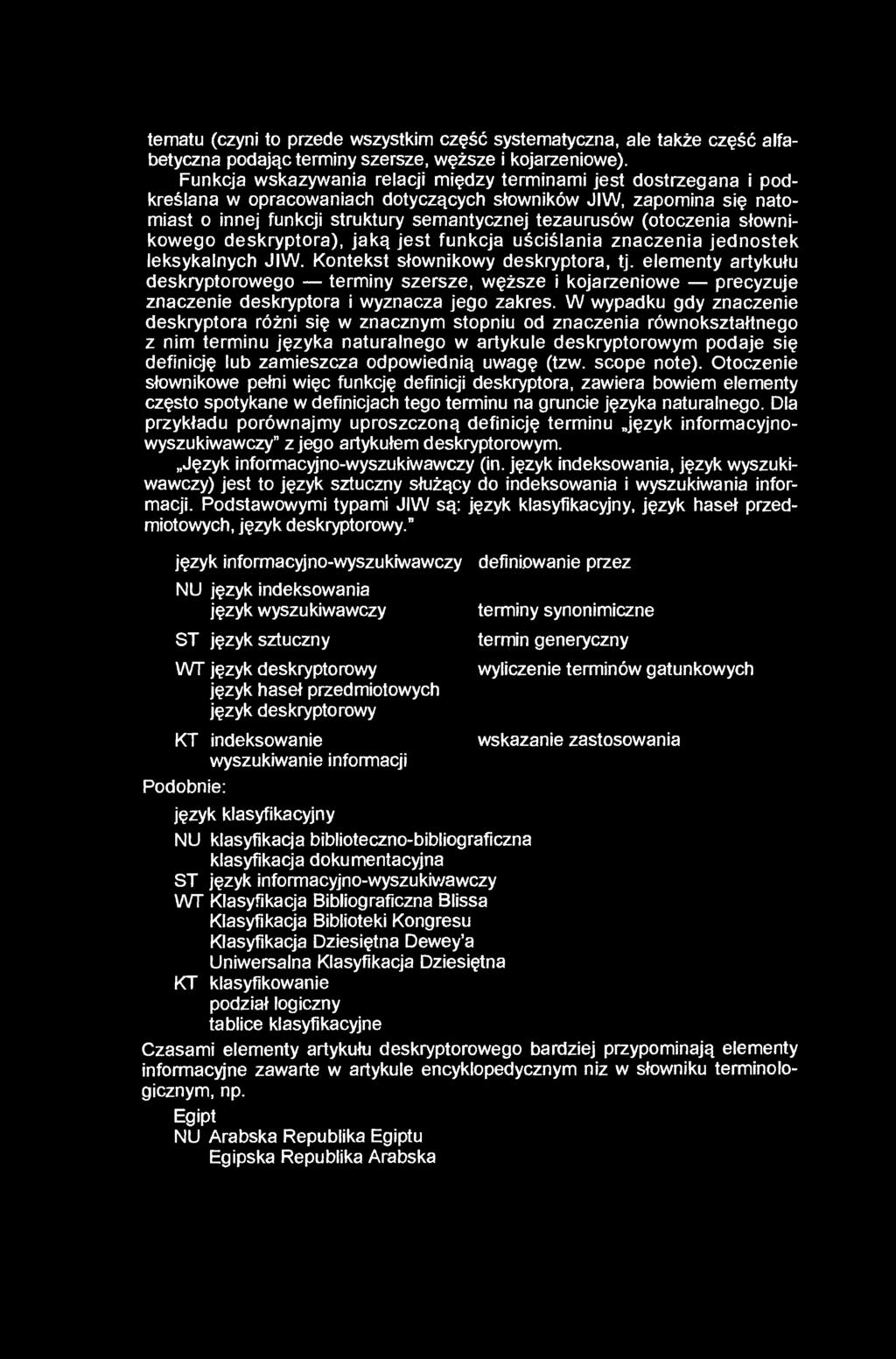 tematu (czyni to przede wszystkim część systematyczna, ale także część alfabetyczna podając terminy szersze, węższe i kojarzeniowe).