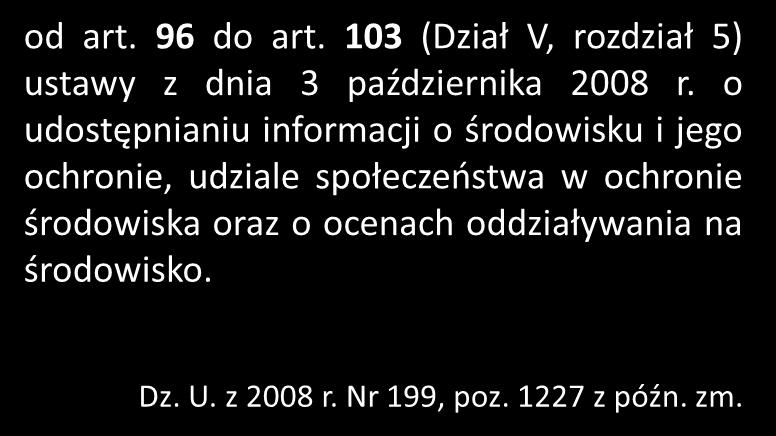 Podstawy prawne od art. 96 do art. 103 (Dział V, rozdział 5) ustawy z dnia 3 października 2008 r.