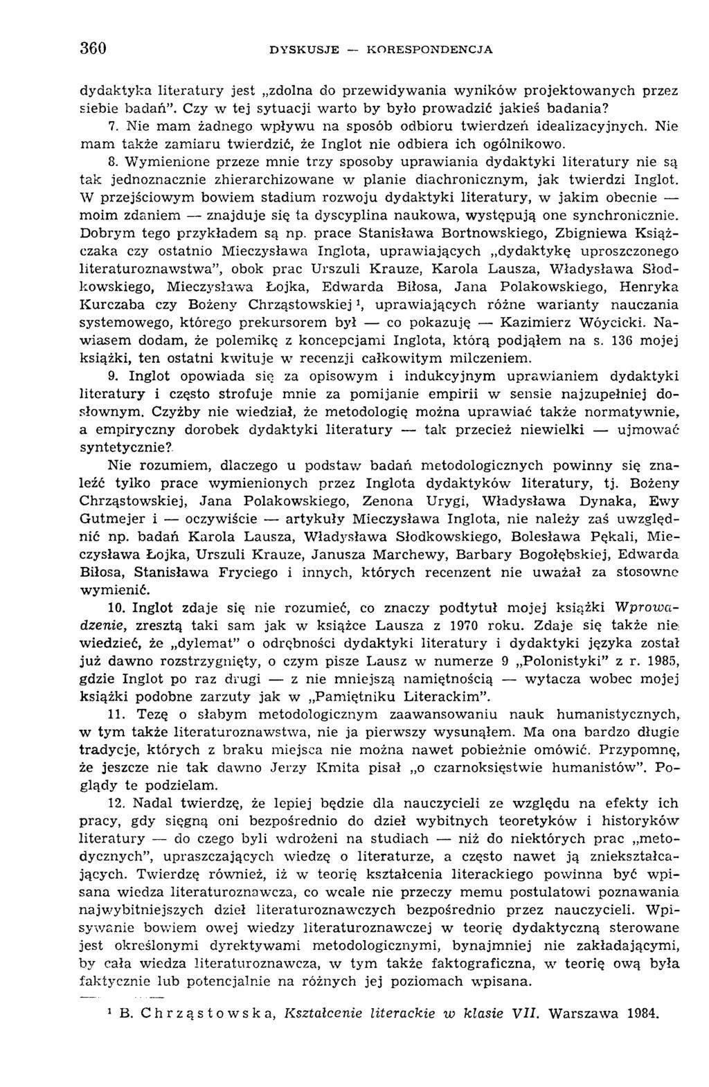 360 D Y S K U S J E K O R E S P O N D E N C J A dydaktyka literatury jest zdolna do przew idyw ania w yników projektow anych przez siebie badań.