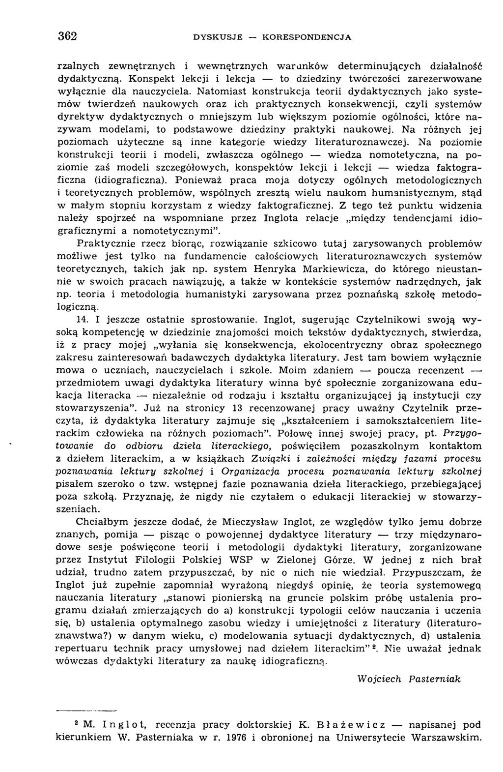 3 6 2 D Y S K U S J E K O R E S P O N D E N C J A rzalnych zew nętrznych i w ew nętrznych w arunków determ inujących działalność dydaktyczną.