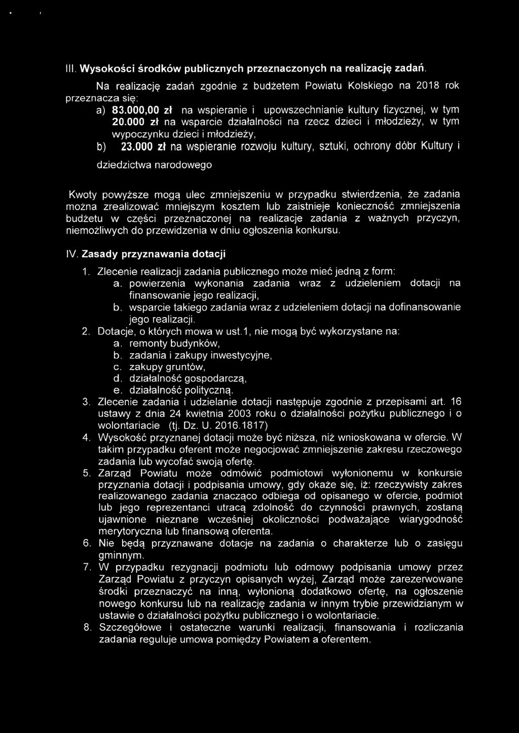 000 zł na wspieranie rozwoju kultury, sztuki, ochrony dóbr Kultury i dziedzictwa narodowego Kwoty powyższe mogą ulec zmniejszeniu w przypadku stwierdzenia, że zadania można zrealizować mniejszym