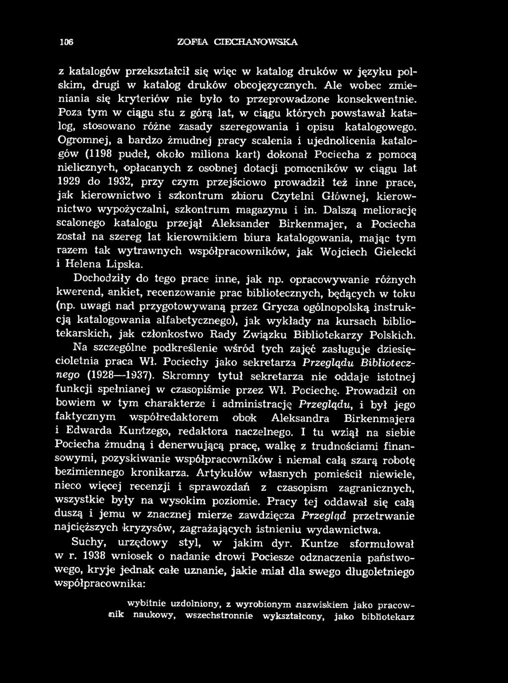 106 ZOFIA CIECHANOWSKA z katalogów przekształcił się więc w katalog druków w języku polskim, drugi w katalog druków obcojęzycznych.