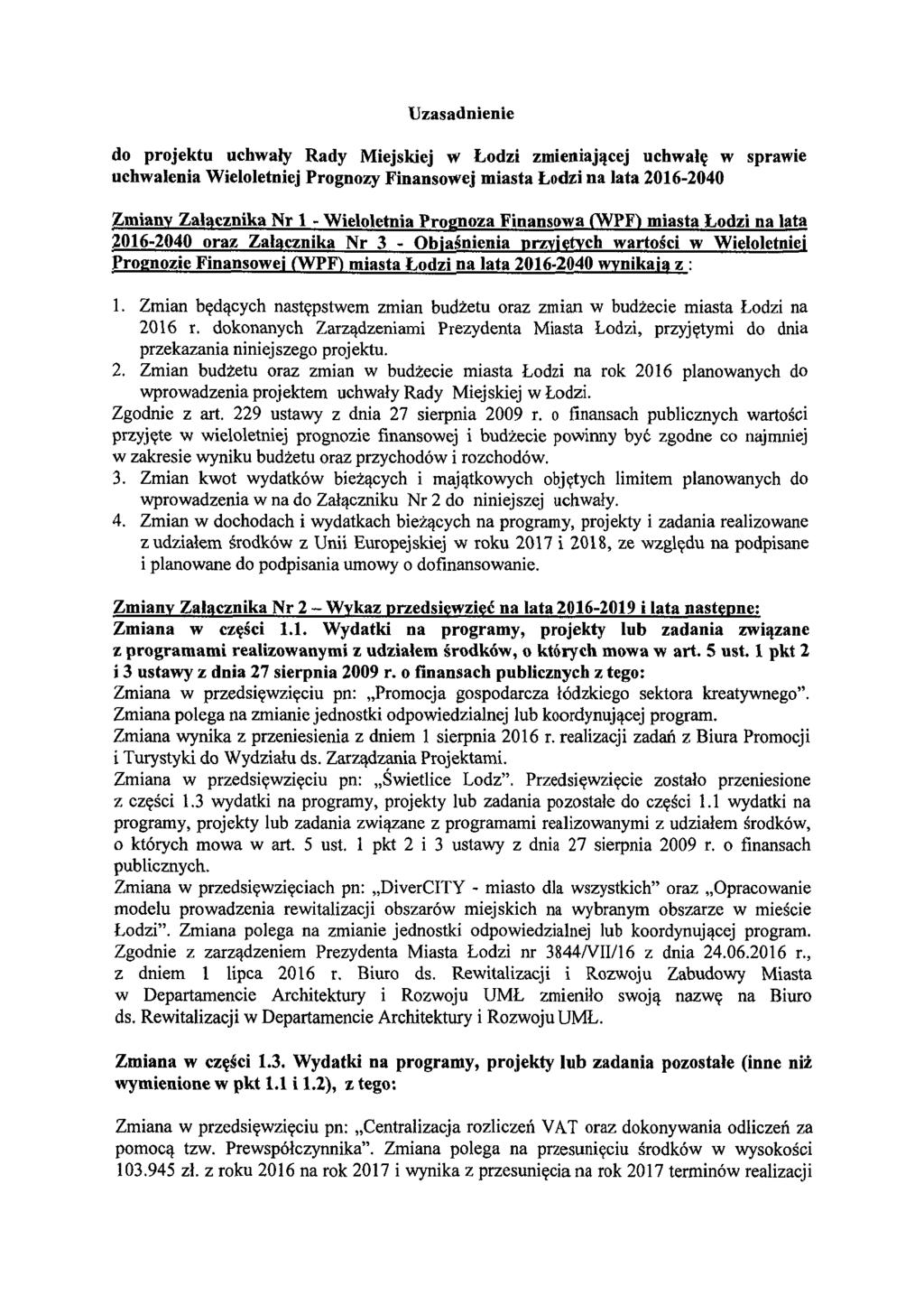 Uzasadnienie do projektu uchwaly Rady Miejskiej w Eodzi zmieniajqcej uchwalq w sprawie uchwalenia Wieloletniej Prognozy Finansowej miasta Eodzi na lata 2016-2040 Zmianv Zalacznika Nr 1 - Wieloletnia