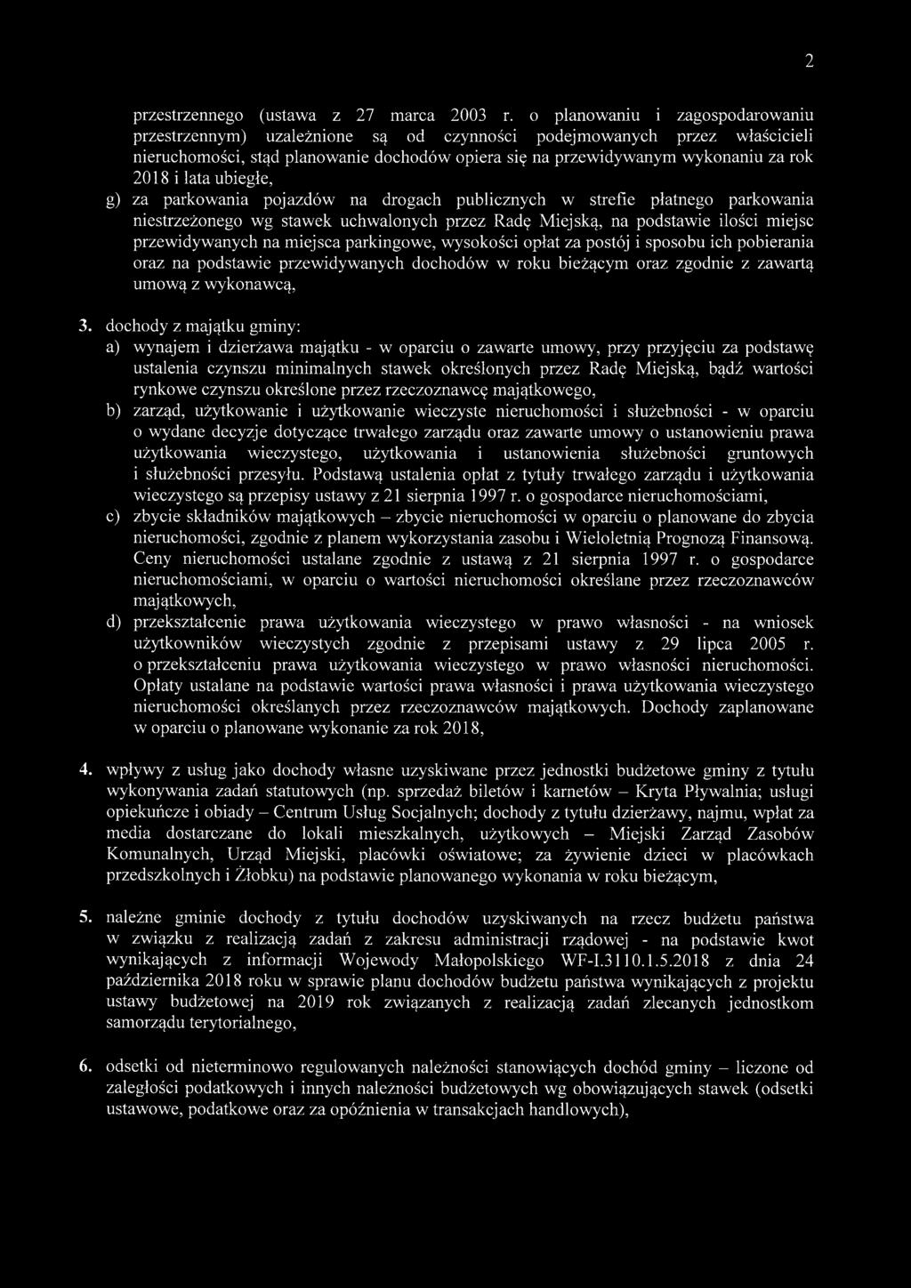 lata ubiegłe, g) za parkowania pojazdów na drogach publicznych w strefie płatnego parkowania niestrzeżonego wg stawek uchwalonych przez Radę Miejską, na podstawie ilości miejsc przewidywanych na