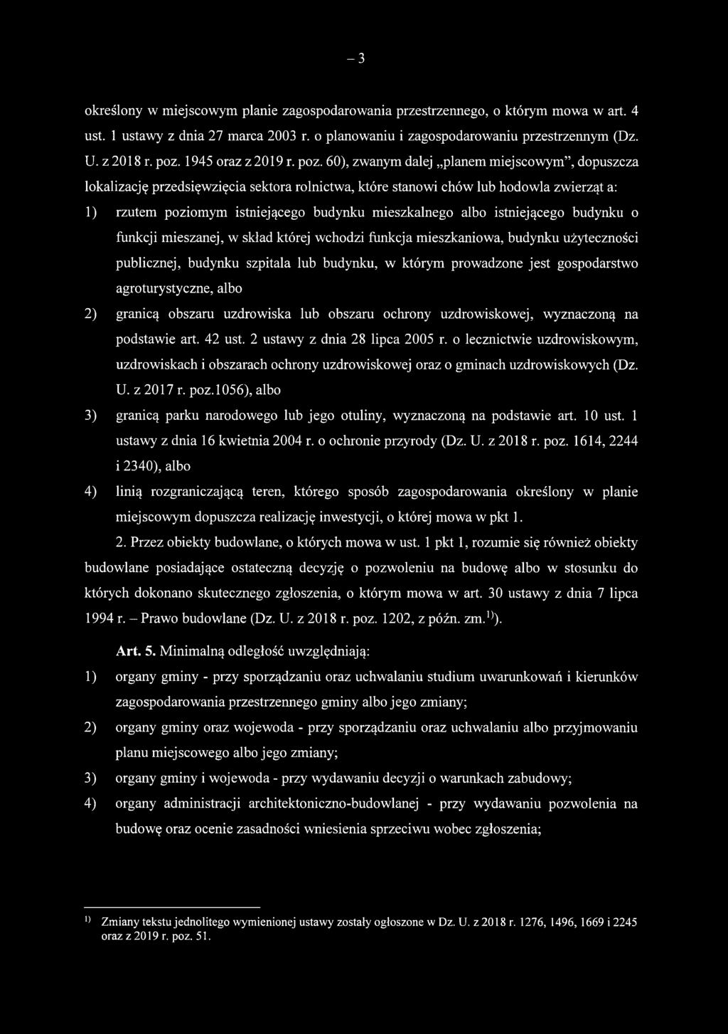 60), zwanym dalej planem miejscowym, dopuszcza lokalizację przedsięwzięcia sektora rolnictwa, które stanowi chów lub hodowla zwierząt a: 1) rzutem poziomym istniejącego budynku mieszkalnego albo