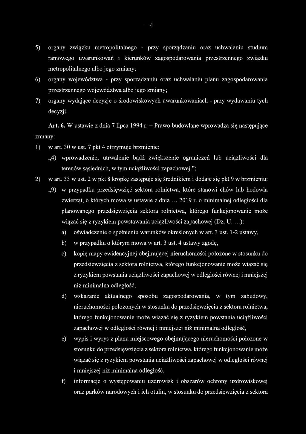 decyzji. Art. 6. W ustawie z dnia 7 lipca 1994 r. - Prawo budowlane wprowadza się następujące zmiany: 1) w art. 30 w ust.