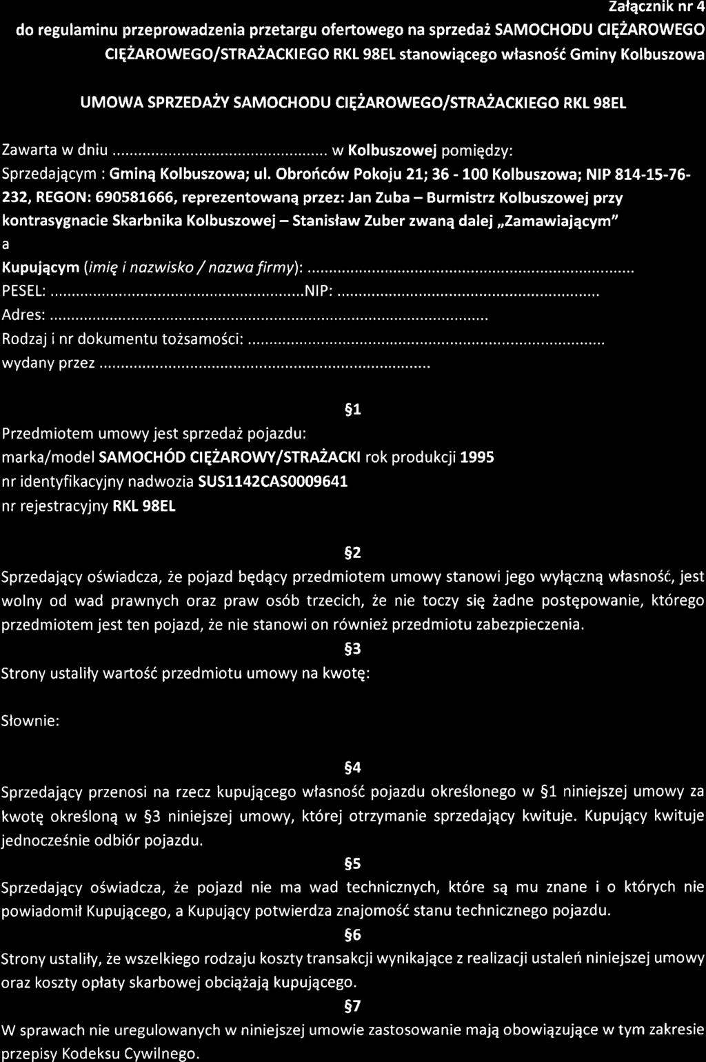 do regulaminu przeprowadzenia przetargu ofertowego na sprzedai samochod, afi:;tfii#; CI TZAROWEGO/STRA2ACKI EGO RKL 98EL stanowiqcego wlasno5d Gminy Kolbuszowa Zawarta w dniu umowa SPRZEDA2Y