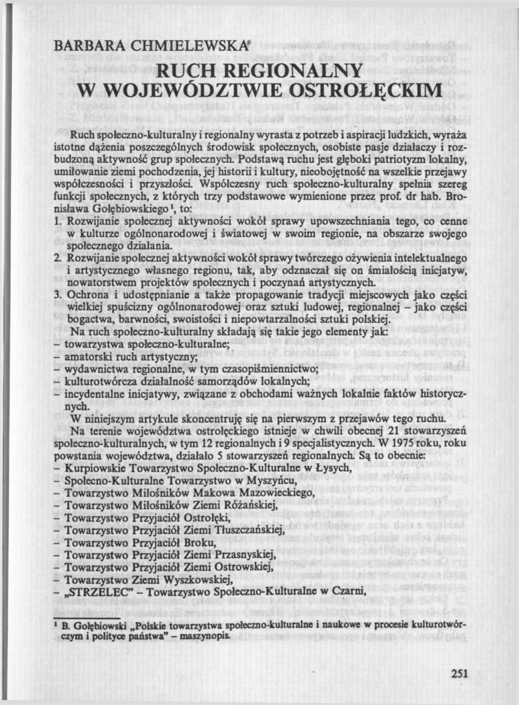 BARBARA CHMIELEWSKA' RUCH REGIONALNY W WOJEWÓDZTWIE OSTROŁĘCKIM Ruch społeczno-kulturalny i regionalny wyrasta z potrzeb i aspiracji ludzkich, wyraża istotne dążenia poszczególnych środowisk