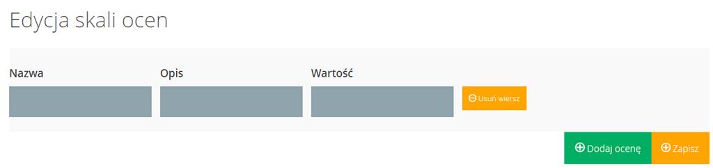 kliknąć przycisk Zapisz, aby określić skalę ocen na poziomie szkoły. UWAGA: Zdefiniowana skala ocen będzie wykorzystywana przez nauczycieli przy ocenianiu zadań uczniów w module Twoje zadania.
