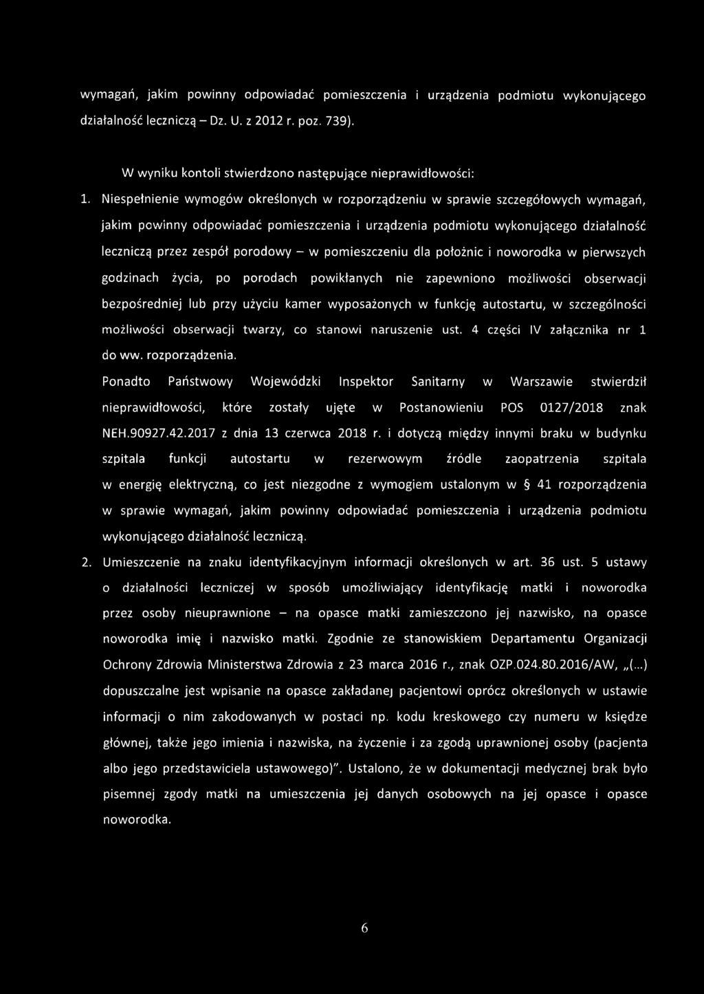 porodowy - w pomieszczeniu dla położnic i noworodka w pierwszych godzinach życia, po porodach powikłanych nie zapewniono możliwości obserwacji bezpośredniej lub przy użyciu kamer wyposażonych w