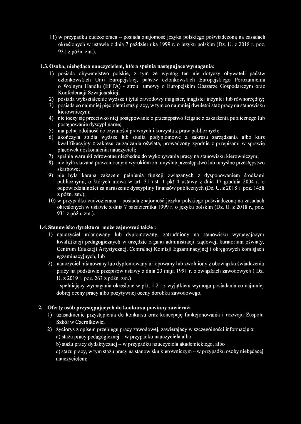 Osoba, niebędąca nauczycielem, która spełnia następujące wymagania: 1) posiada obywatelstwo polskie, z tym że wymóg ten nie dotyczy obywateli państw członkowskich Unii Europejskiej, państw