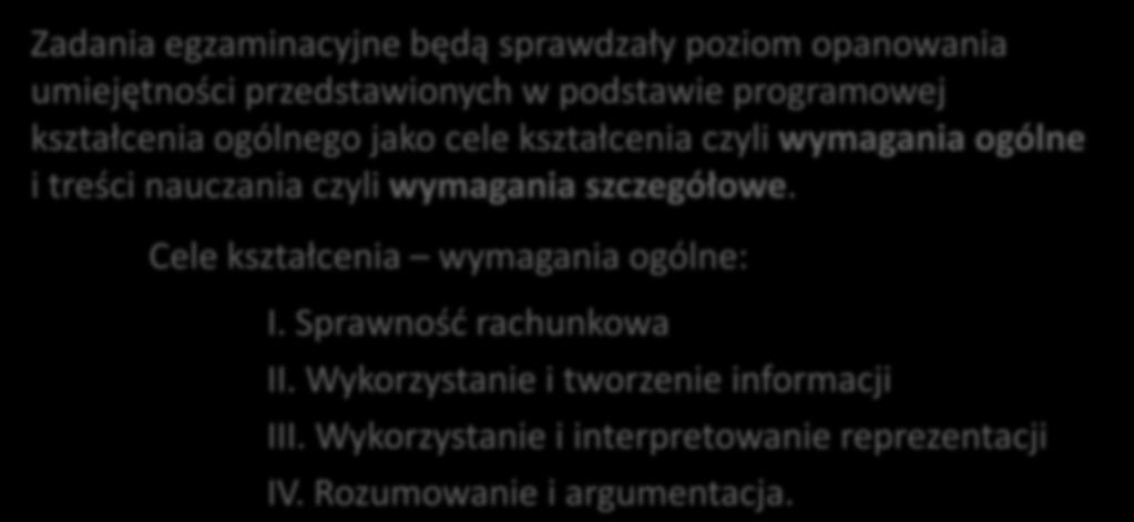 treści nauczania czyli wymagania szczegółowe. Cele kształcenia wymagania ogólne: I. Sprawność rachunkowa II.