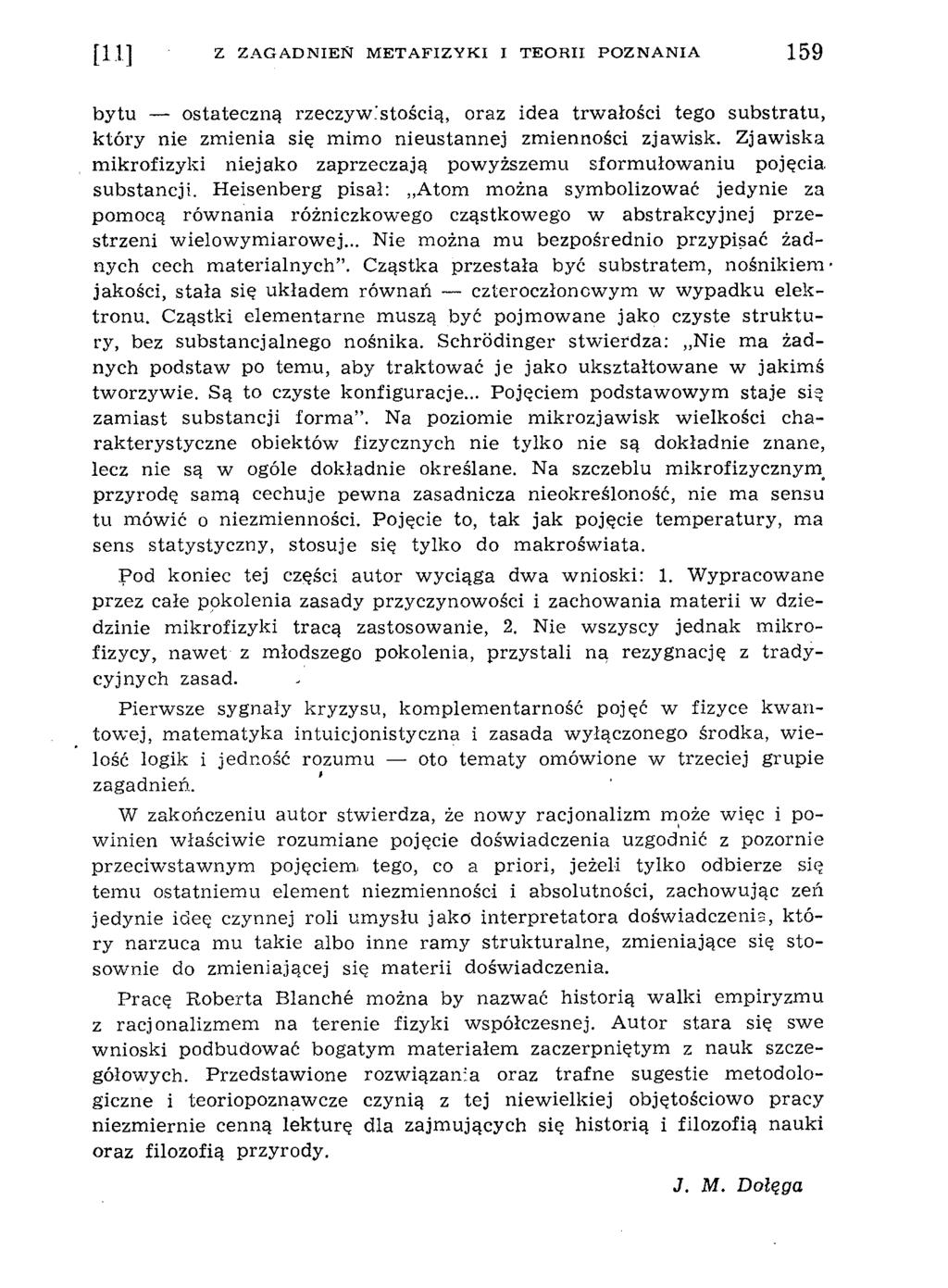 [1.1] Z Z A G A D N IE Ń M E T A F I Z Y K I I T E O R I I P O Z N A N I A 159 bytu ostateczną rzeczywistością, oraz idea trw ałości tego substratu, który nie zm ienia się mimo nieustannej zmienności