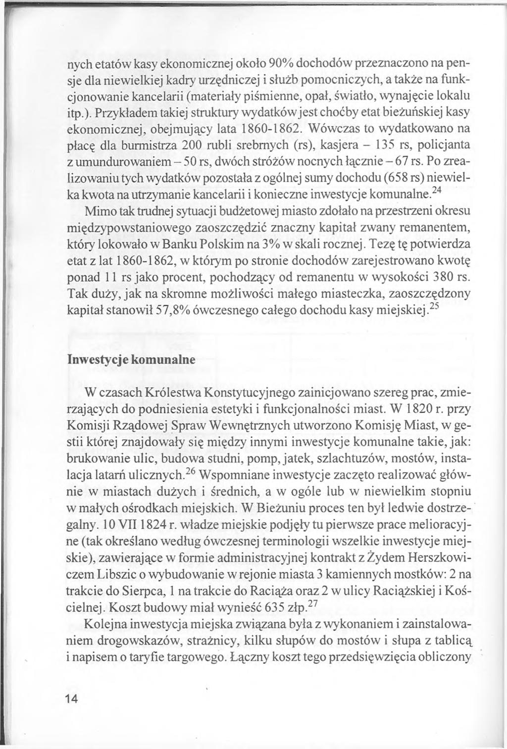 nych etatów kasy ekonomicznej około 90% dochodów przeznaczono na pensje dla niewielkiej kadry urzędniczej i służb pomocniczych, a także na funkcjonowanie kancelarii (materiały piśmienne, opał,