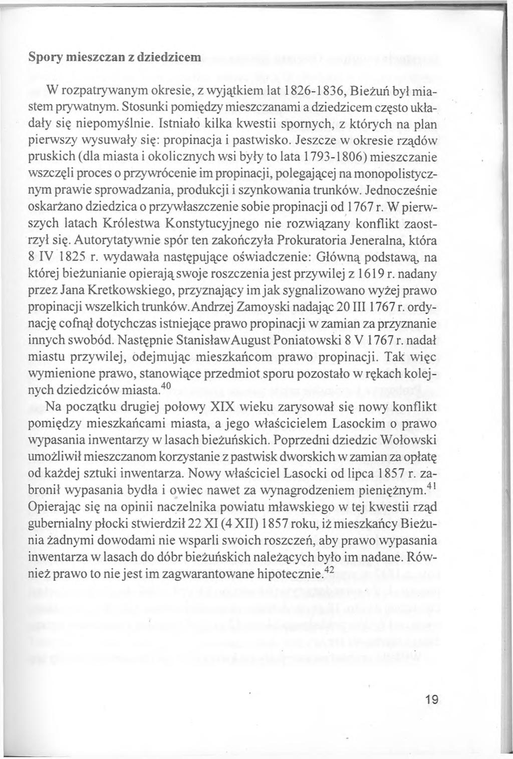 Spory mieszczan z dziedzicem W rozpatrywanym okresie, z wyjątkiem lat 1826-1836, Bieżuń był miastem prywatnym. Stosunki pomiędzy mieszczanami a dziedzicem często układały się niepomyślnie.