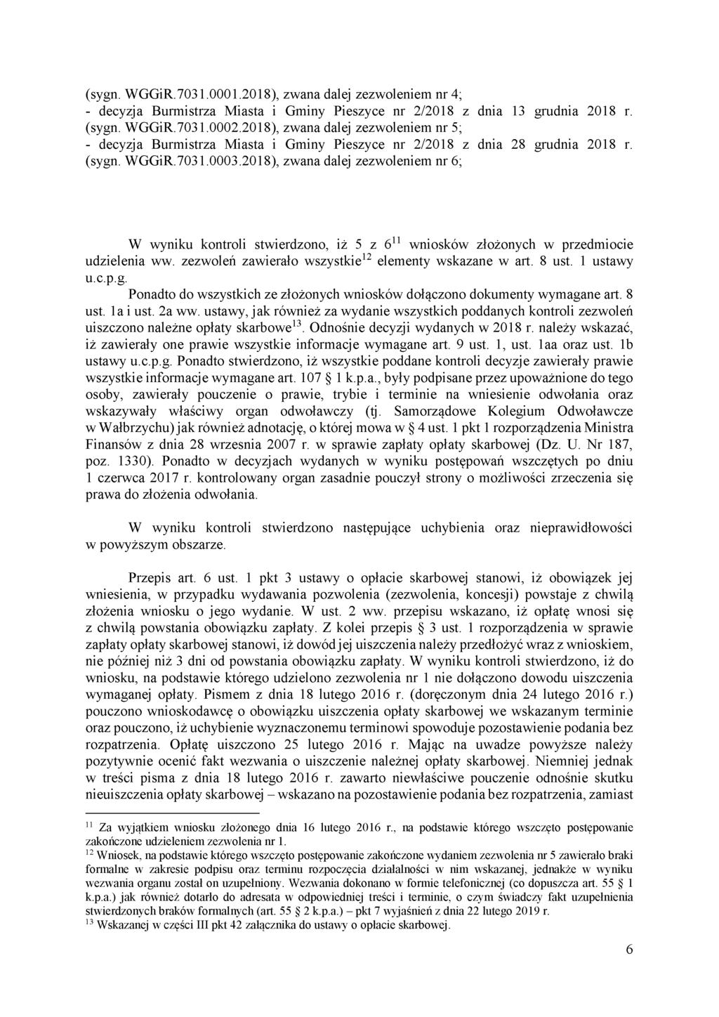 (sygn. WGGiR.7031.0001.2018), zwana dalej zezwoleniem nr 4; - decyzja Burmistrza Miasta i Gminy Pieszyce nr 2/2018 z dnia 13 grudnia 2018 r. (sygn. WGGiR.7031.0002.