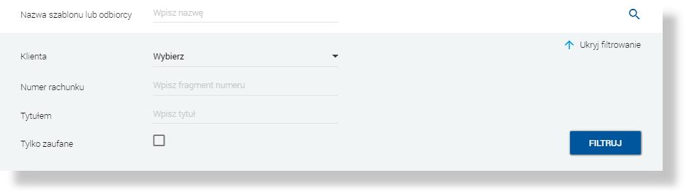 Rozdział 15. Przeglądanie listy szablonów przelewów Po określeniu kryteriów filtrowania listy należy wybrać przycisk [FILTRUJ].