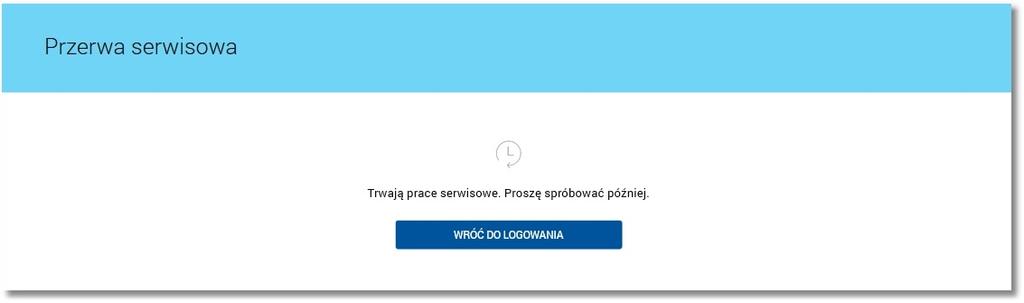 Rozdział 4 Logowanie do systemu - prezentacja informacji o trwającej przerwie serwisowej Rozdział 4.