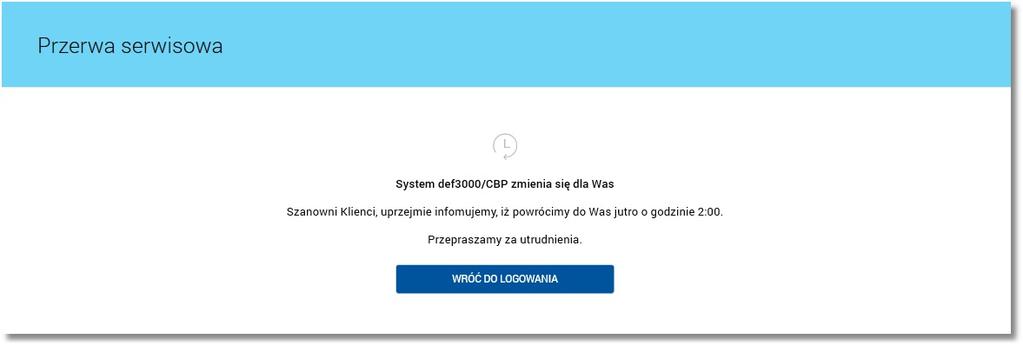 do logowania oraz wyborze przycisku [Dalej]) użytkownikowi zostanie zaprezentowany stosowny komunikat informacyjny i nie ma możliwości zalogowania się do systemu.