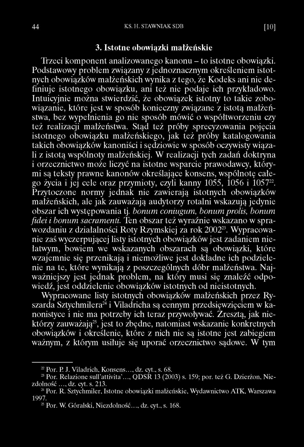 3. Istotne obowiązki małżeńskie Trzeci komponent analizowanego kanonu - to istotne obowiązki.