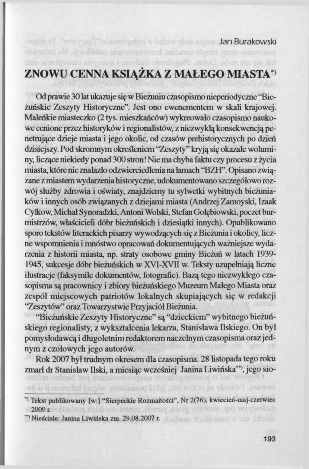 Jan Burakowski ZNOWU CENNA KSIĄŻKA Z MAŁEGO MIASTA* 0 Od prawie 30 lat ukazuje się w Bieżuniu czasopismo nieperiodyczne "Bieżuńskie Zeszyty Historyczne". Jest ono ewenementem w skali krajowej.