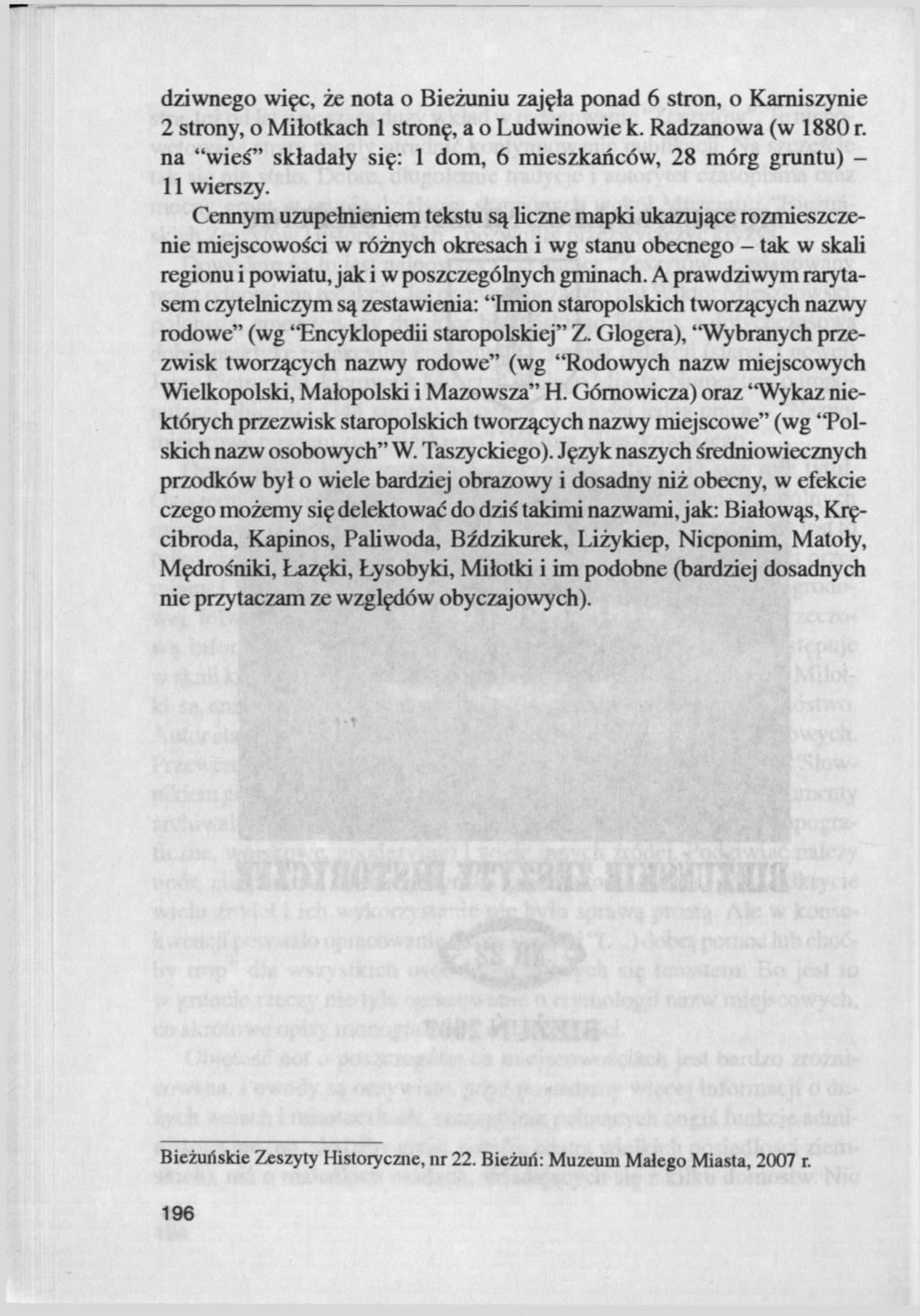 dziwnego więc, że nota o Bieżuniu zajęła ponad 6 stron, o Karniszynie 2 strony, o Miłotkach 1 stronę, a o Ludwinowie k. Radzanowa (w 1880 r.