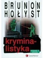 Kryminalistyka Autor: Brunon Hołyst Rok