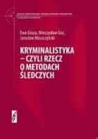 Kryminalistyka-czyli rzecz o metodach śledczych Gruza Ewa, Goc