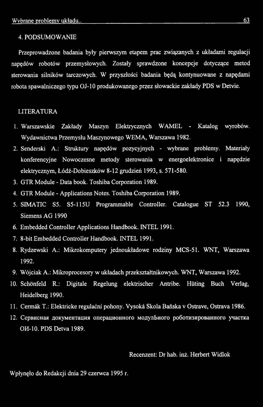 Materiały konferencyjne Nowoczesne metody sterowania w energoelektronice i napędzie elektrycznym, Łódź-Dobieszków 8-12 grudzień 1993, s. 571-580. 3. GTR Module - Data book. Toshiba Corporation 1989.