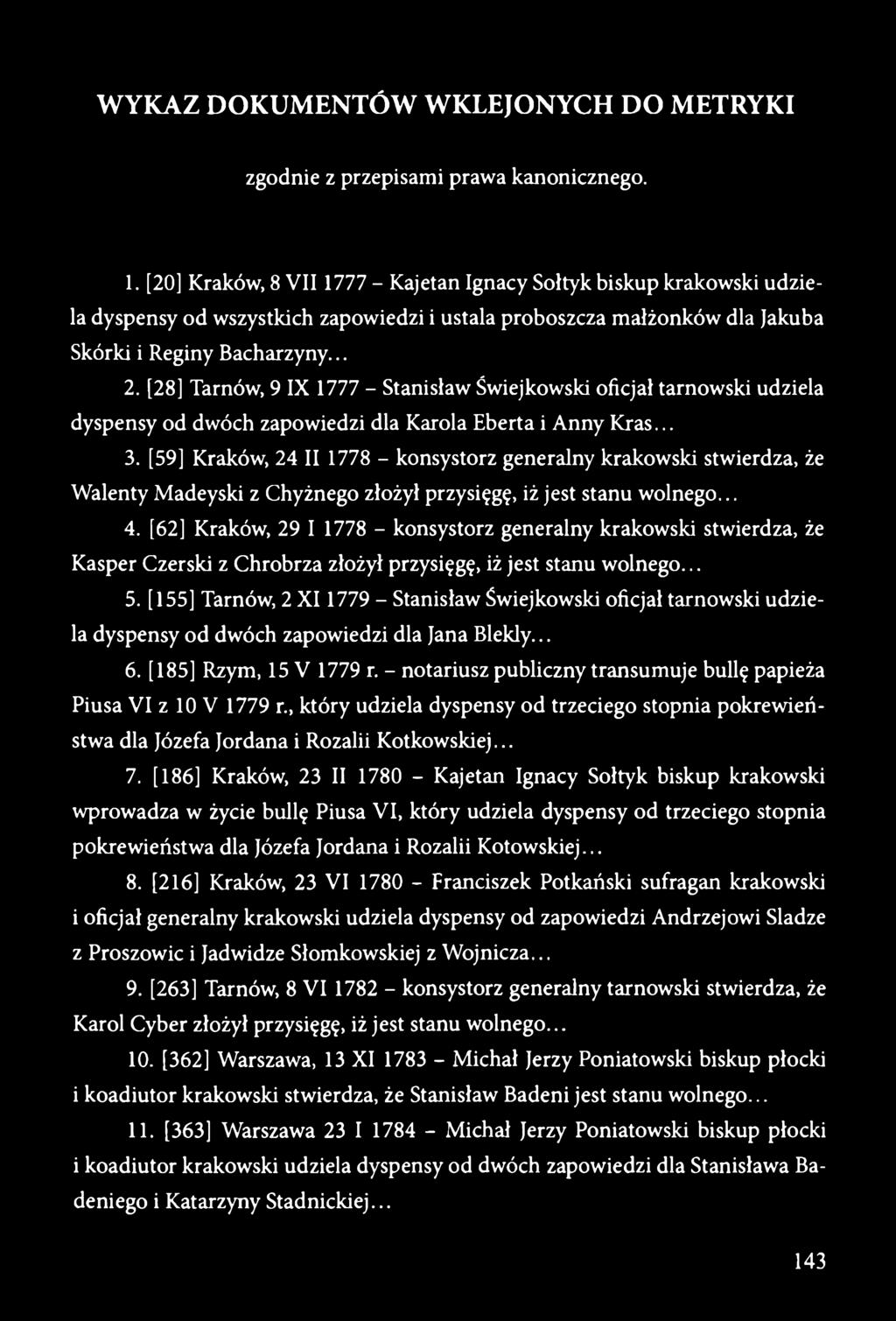 [28] Tarnów, 9 IX 1777 - Stanisław Świejkowski oficjał tarnowski udziela dyspensy od dwóch zapowiedzi dla Karola Eberta i Anny Kras... 3.