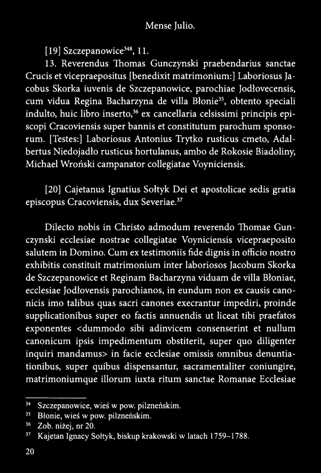 Bacharzyna de villa Błonie34 35, obtento speciali induito, huic libro inserto,36 ex cancellaria celsissimi principis episcopi Cracoviensis super bannis et constitutum parochum sponsorum.