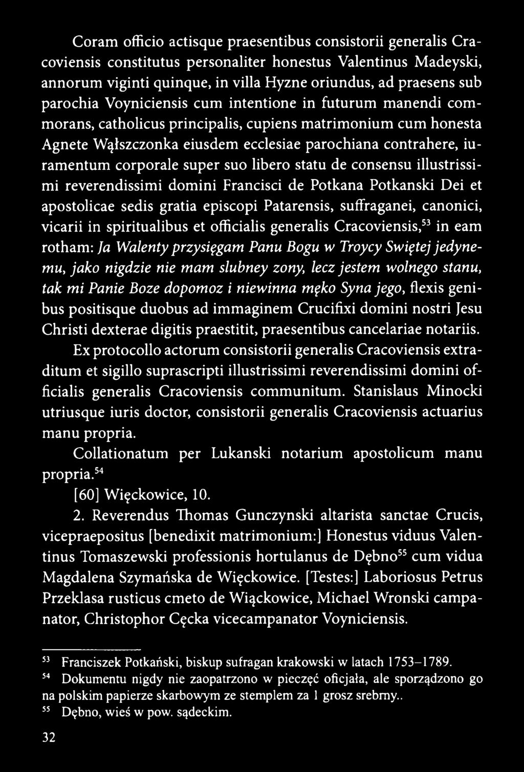 corporale super suo libero statu de consensu illustrissimi reverendissimi domini Francisci de Potkana Potkanski Dei et apostolicae sedis gratia episcopi Patarensis, suffraganei, canonici, vicarii in