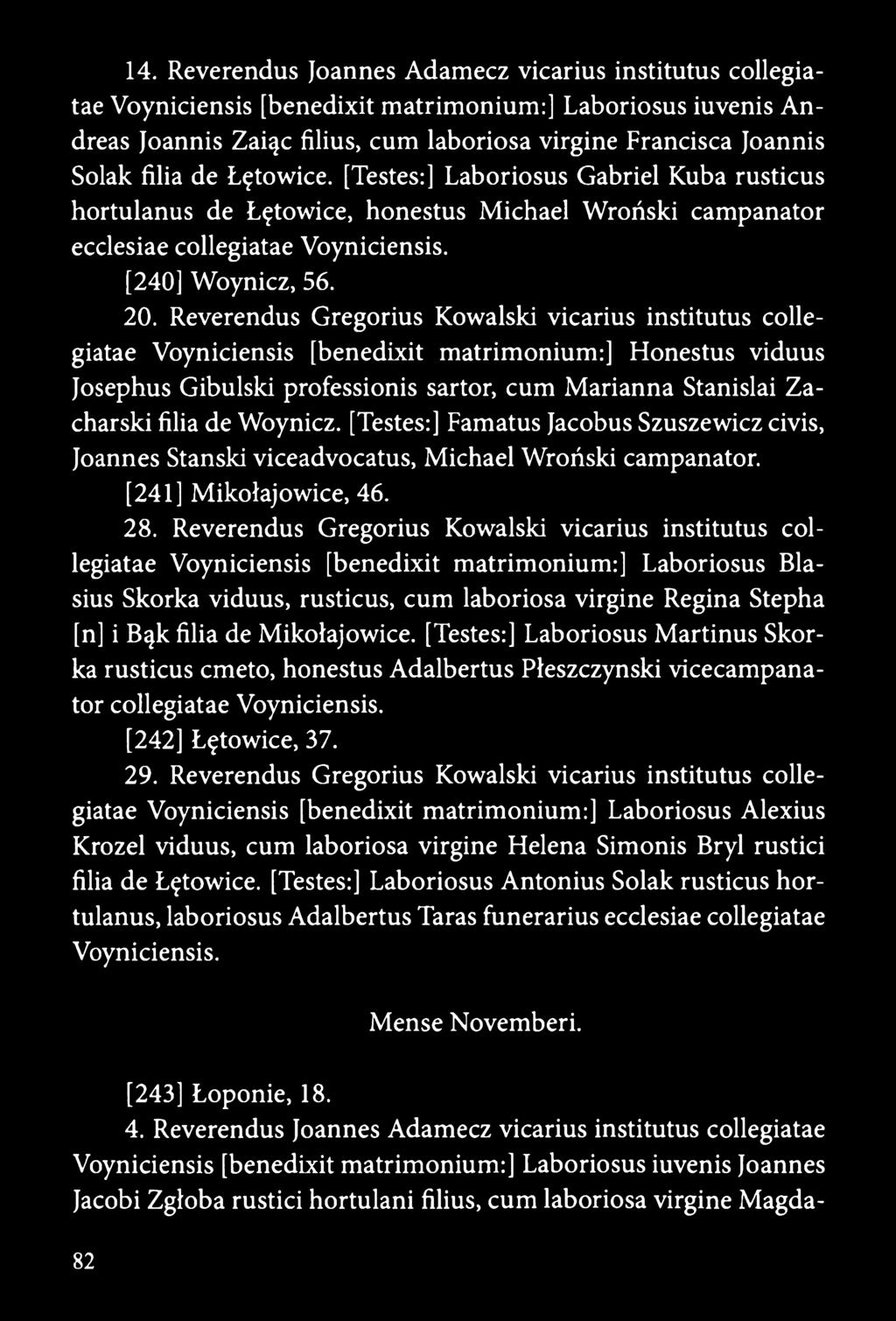 Reverendus Gregorius Kowalski vicarius institutus collegiatae Voyniciensis [benedixit matrimonium:] Honestus viduus Josephus Gibulski professionis sartor, cum Marianna Stanislai Zacharski filia de