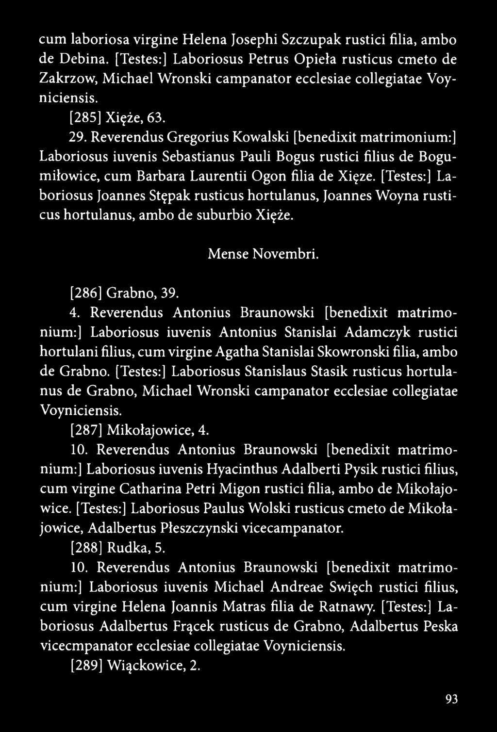 Reverendus Gregorius Kowalski [benedixit matrimonium:] Laboriosus iuvenis Sebastianus Pauli Bogus rustici filius de Bogumiłowice, cum Barbara Laurentii Ogon filia de Xięze.
