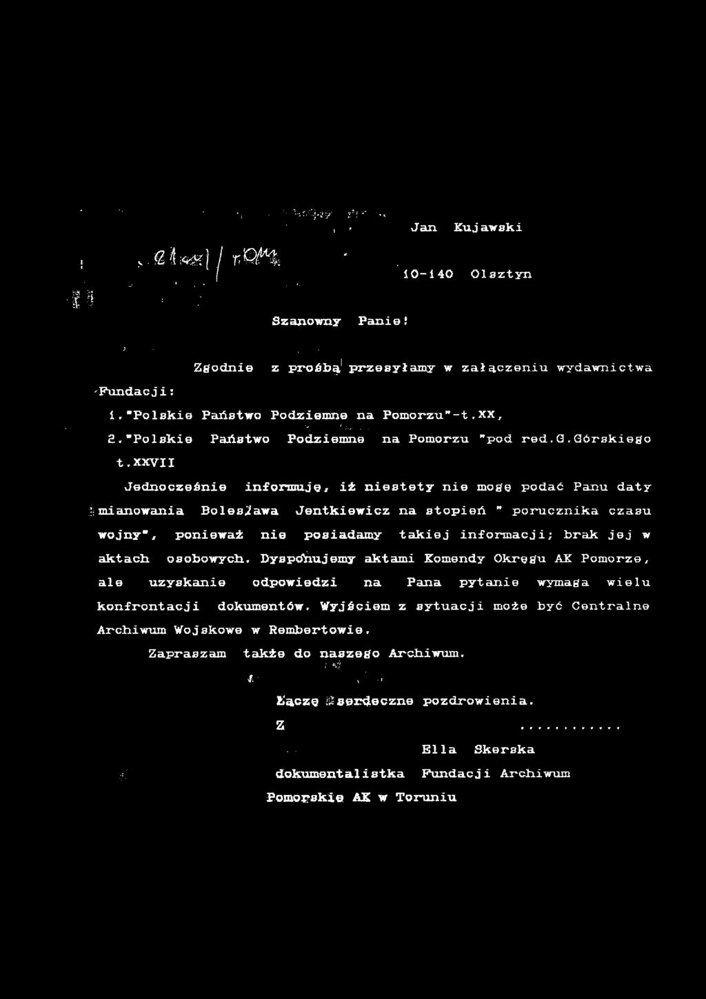 nie posiadamy takiej informacji; b r a k j e j w aktach osobowych.