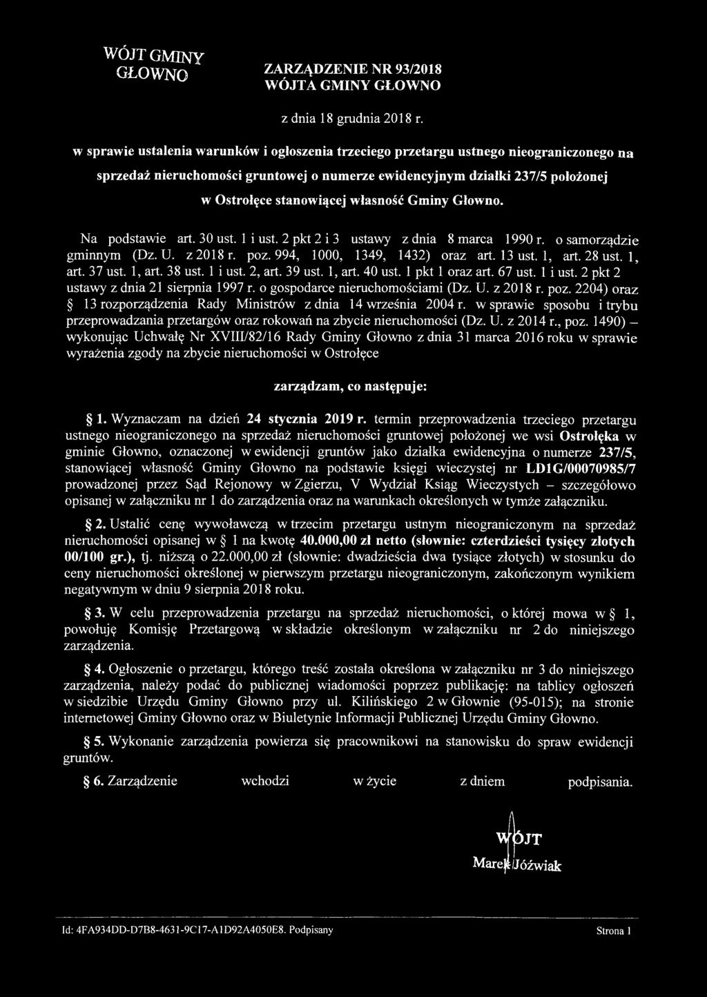 własność Gminy Głowno. Na podstawie art. 30 ust. 1 i ust. 2 pkt 2 i 3 ustawy z dnia 8 marca 1990 r. o samorządzie gminnym (Dz. U. z 2018 r. poz. 994, 1000, 1349, 1432) oraz art. 13 ust. 1, art.