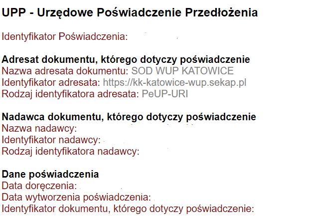 26) W części UPP o nazwie Dane poświadczenia/data doręczenia widnieje dokładna data i godzina doręczenia fiszki.