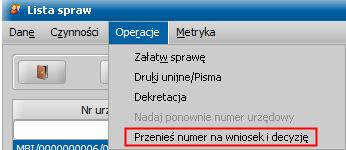 Na poziomie Wojewody dodano możliwość przeniesienia numeru urzędowego sprawy na powiązane ze sprawą dokumenty (wniosek i decyzję), poprzez: a.