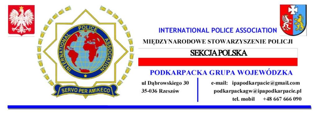 1 IPA/PGW- 10/2019 Rzeszów, dnia 2 lutego 2019 roku SPRAWOZDANIE PREZYDIUM ZARZĄDU PODKARPACKIEJ GRUPY WOJEWÓDZKIEJ MIĘDZYNARODOWEGO STOWARZYSZENIA POLICJI ZA 2018 ROK W 2018 roku Prezydium Zarządu