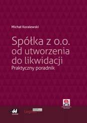 sobowej działalności gospodarczej w spółkę z o.o. umowę spółki kapitał zakładowy organy spółki dokumenty spółki prawa i obowiązki wspólników odpowiedzialność w spółce podejmowanie uchwał dopłaty