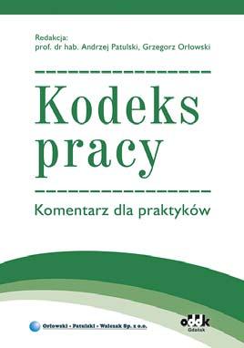 pracy napotykają na wiele dylematów związanych z interpretacją i stosowaniem trudnych przepisów prawa pracy. Co wyróżnia Komentarz?