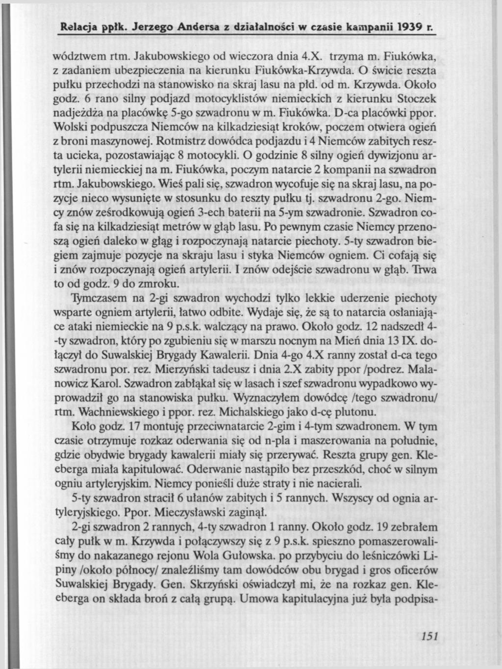 Relacja ppłk. Jerzego Andersa z działalności w czasie kampanii 1939 r. wództwem rtm. Jakubowskiego od wieczora dnia 4.X. trzyma m. Fiukówka, z zadaniem ubezpieczenia na kierunku Fiukówka-Krzywda.