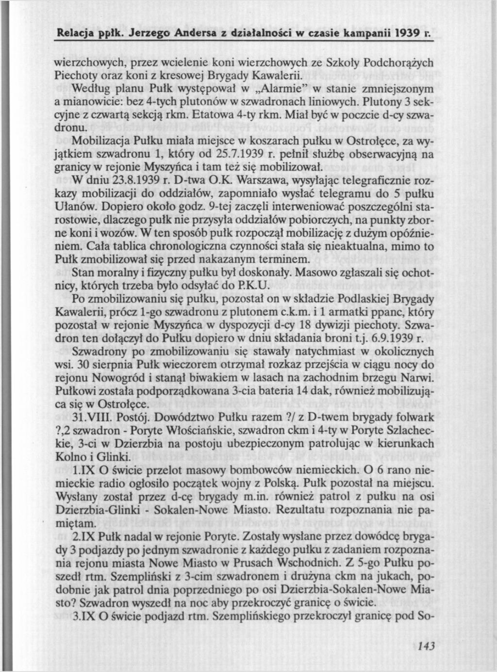 Relacja ppłk. Jerzego Andersa z działalności w czasie kampanii 1939 r. wierzchowych, przez wcielenie koni wierzchowych ze Szkoty Podchorążych Piechoty oraz koni z kresowej Brygady Kawalerii.