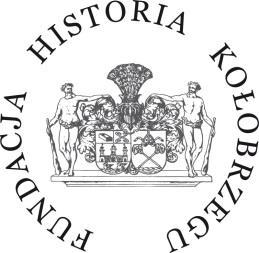 Fundacja Historia Kołobrzegu Pamięć i Tożsamość Miasta ul. Zapleczna 9B/6, 78-100 Kołobrzeg tel. 500, 166-222 e-mail: fundacja@historiakolobrzegu.