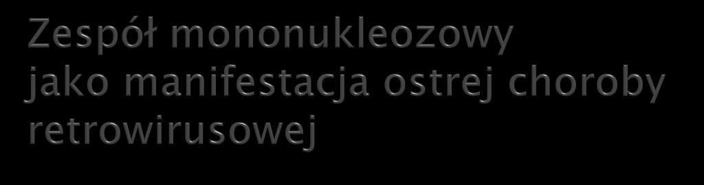 W diagnostyce należy zastosować test typu DUO (Ab/p-24 Ag) Test WB