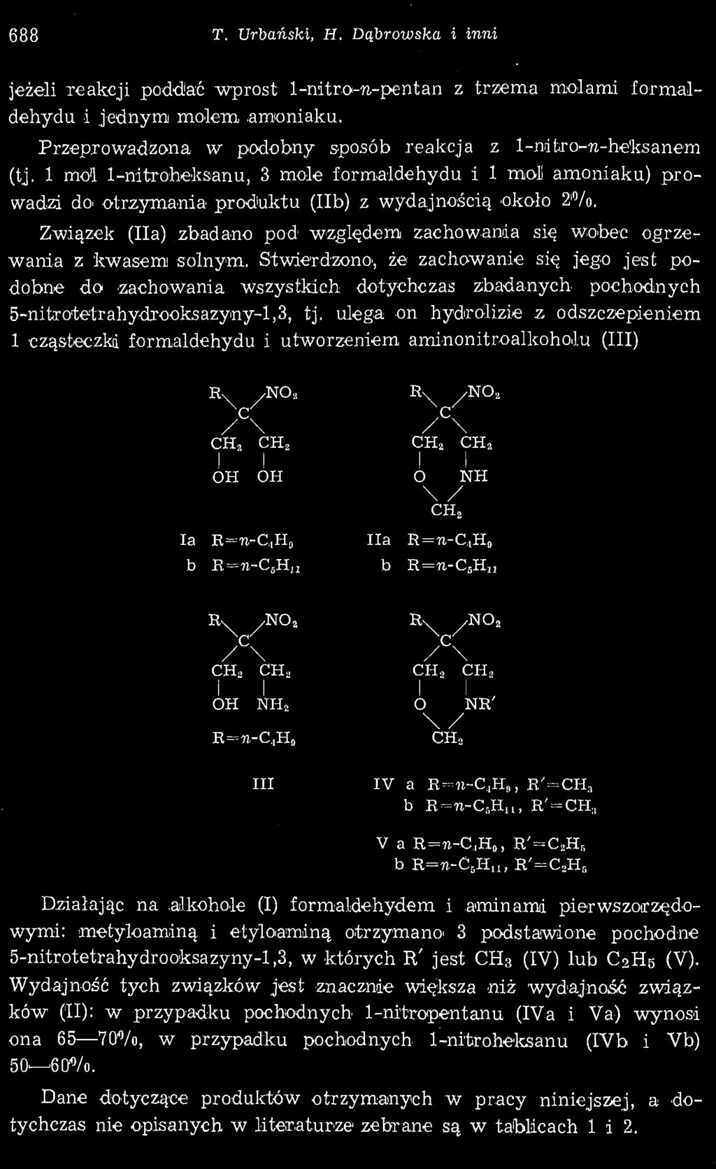 688 T. Urbański, H. Dąbrowska i inni jeżeli reakcji poddać wprost 1-nitro-n-pentan z trzema molami formaldehydu i jednymi molem amoniaku.